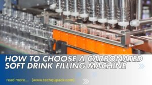 How to Choose a Carbonated Soft Drink Filling Machine
